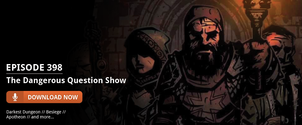 og:image:, Darkest Dungeon, Besiege, Stranded Deep, Apotheon, Dying Light, Patreon Questions
