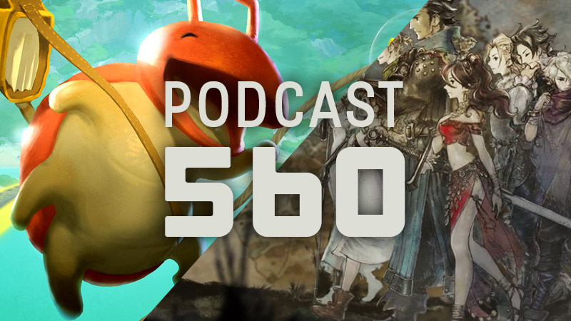 Thumbnail Image - Podcast 560 - Octopath Traveler, Yoku's Island Express, and a Patty Made of Fries