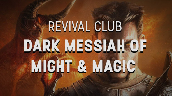 Thumbnail Image - Revival Club - Dark Messiah of Might and Magic