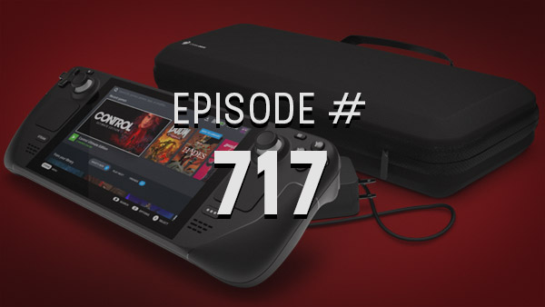 Thumbnail - 4Player Podcast #717 - The Smooth Brains Show (Steam Deck, RAFT, Patrick's Parabox, and More!)