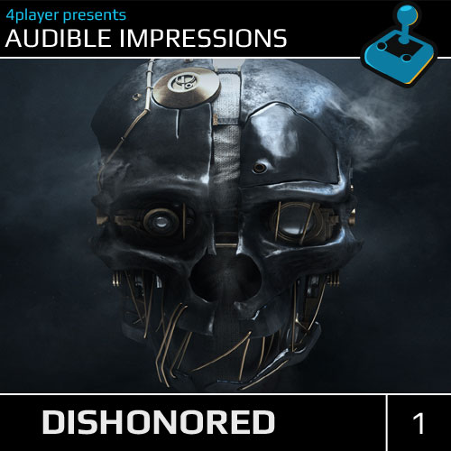 Thumbnail Image - Audible Impressions: Dishonored