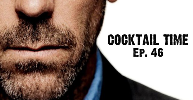 Header Image - Cocktail Time LIVE, Ep. 46 - "Dr. Piss Will Never Get Old, and He'll Never Die"